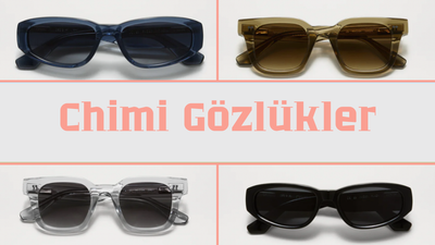 CHIMI Steel Collection ile Stil Sahibi Gözlükler